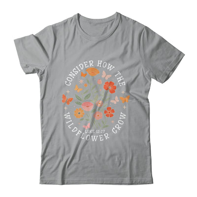 Consider How The Wildflowers Grow Jesus God Christian Girl Women Shirt & Tank Top | siriusteestore