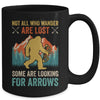 Cool Archery Men Women Bigfoot Not All Who Wander Are Lost Mug | siriusteestore
