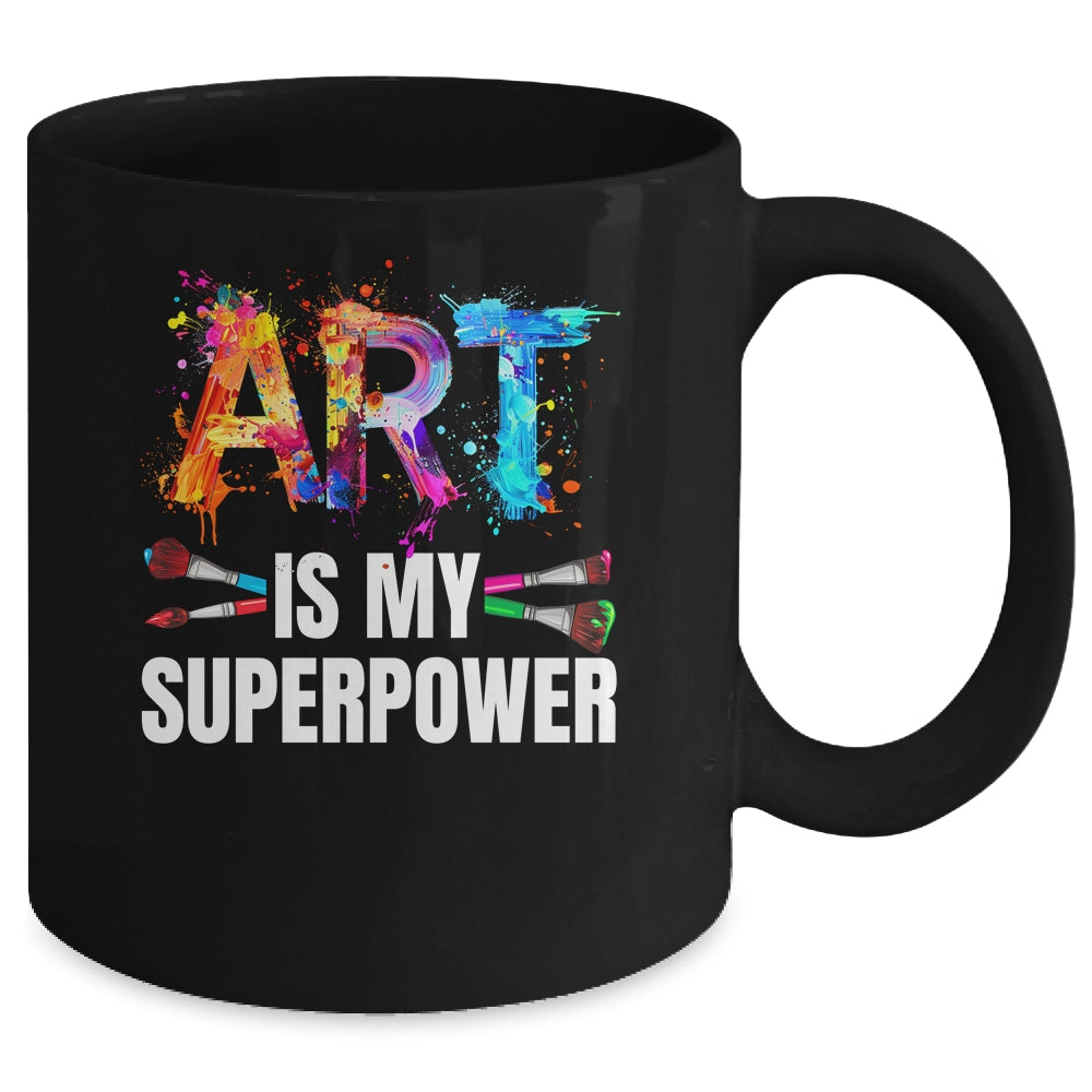 Cool Art Is My Superpower For Men Women Art Teacher Artist Mug | siriusteestore