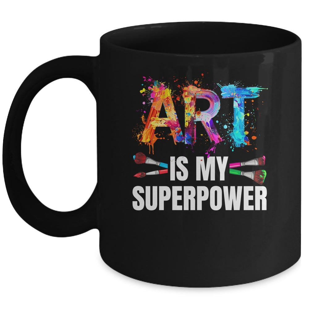 Cool Art Is My Superpower For Men Women Art Teacher Artist Mug | siriusteestore