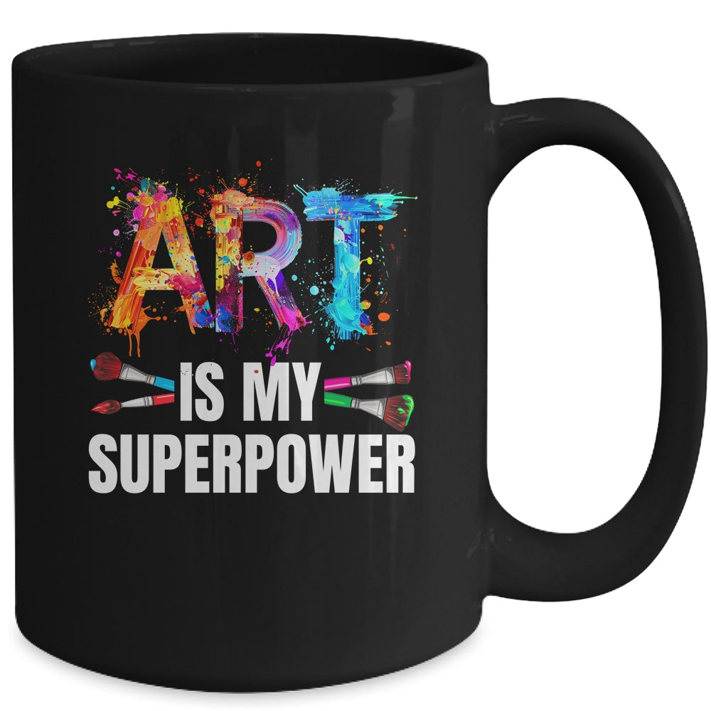 Cool Art Is My Superpower For Men Women Art Teacher Artist Mug | siriusteestore