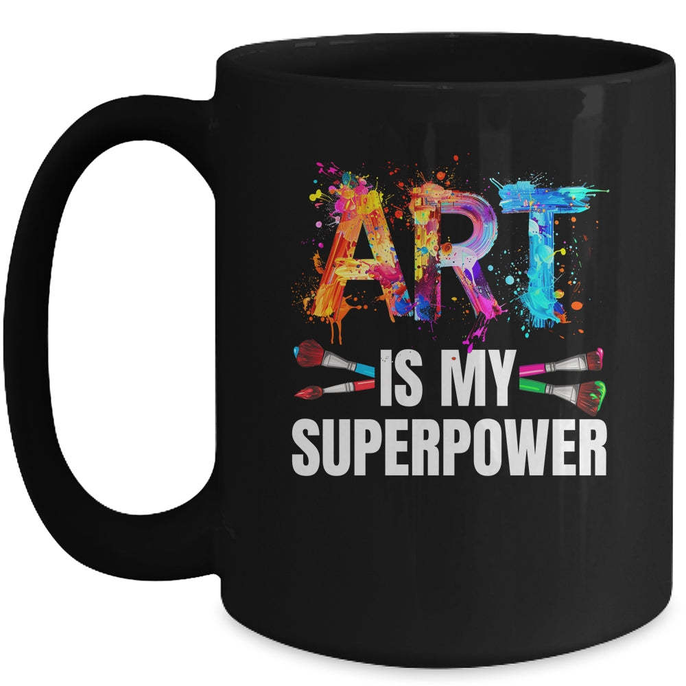 Cool Art Is My Superpower For Men Women Art Teacher Artist Mug | siriusteestore