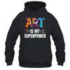 Cool Art Is My Superpower For Men Women Art Teacher Artist Shirt & Tank Top | siriusteestore