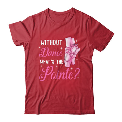 Cool Ballet For Women Girls Dance Pointe Ballerina Dancers Shirt & Tank Top | siriusteestore