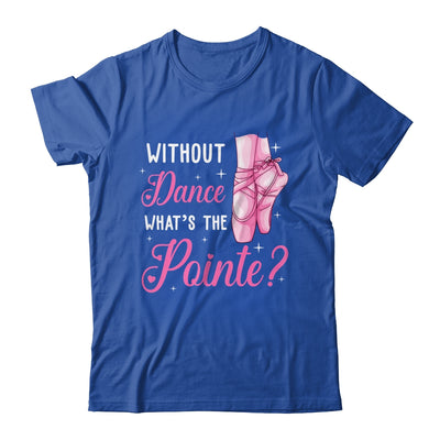 Cool Ballet For Women Girls Dance Pointe Ballerina Dancers Shirt & Tank Top | siriusteestore