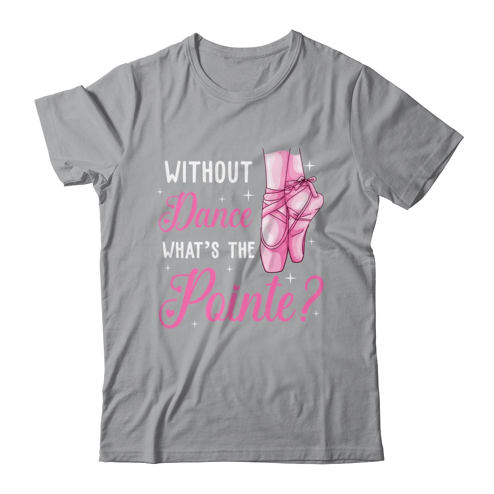Cool Ballet For Women Girls Dance Pointe Ballerina Dancers Shirt & Tank Top | siriusteestore