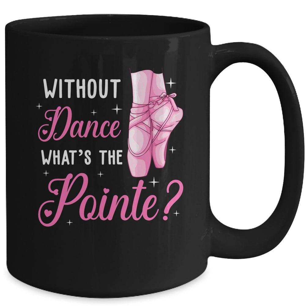Cool Ballet For Women Girls Dance Pointe Ballerina Dancers Mug | siriusteestore