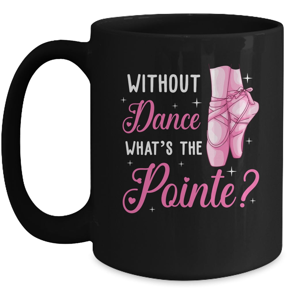 Cool Ballet For Women Girls Dance Pointe Ballerina Dancers Mug | siriusteestore