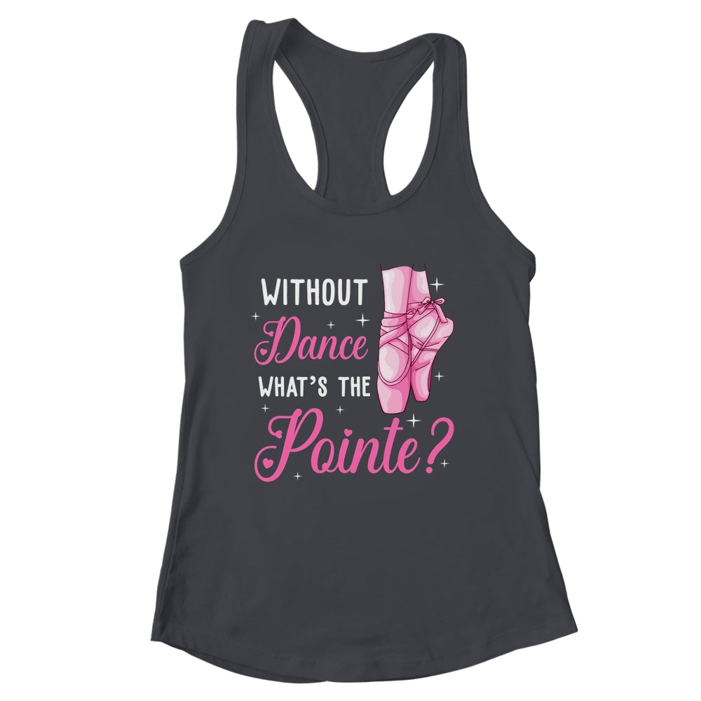 Cool Ballet For Women Girls Dance Pointe Ballerina Dancers Shirt & Tank Top | siriusteestore