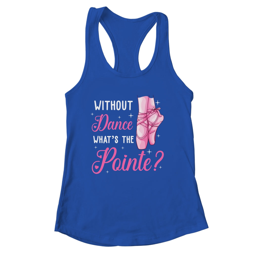Cool Ballet For Women Girls Dance Pointe Ballerina Dancers Shirt & Tank Top | siriusteestore