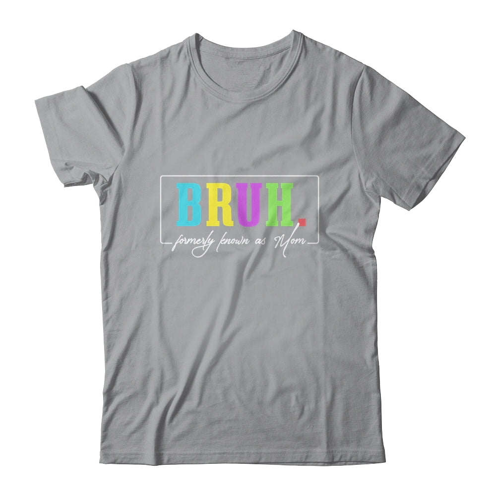 Cool Bruh Formerly Known As Mom Mama Mommy Bruh Formally Mom Shirt & Tank Top | siriusteestore