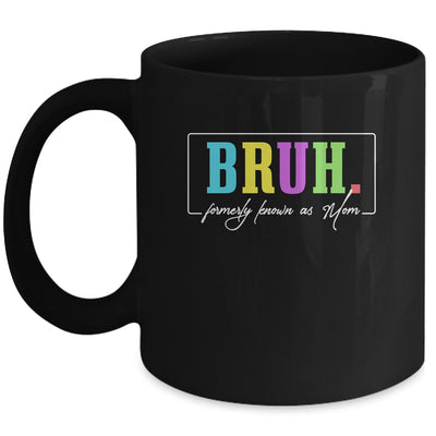 Cool Bruh Formerly Known As Mom Mama Mommy Bruh Formally Mom Mug | siriusteestore