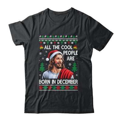 Cool People Are Born In December Christian Christmas Bday Shirt & Sweatshirt | siriusteestore