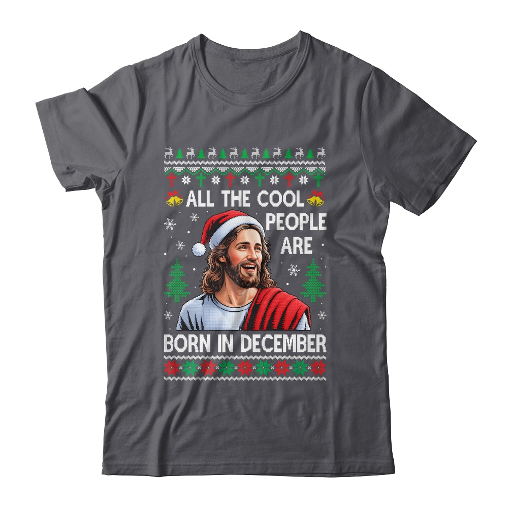 Cool People Are Born In December Christian Christmas Bday Shirt & Sweatshirt | siriusteestore