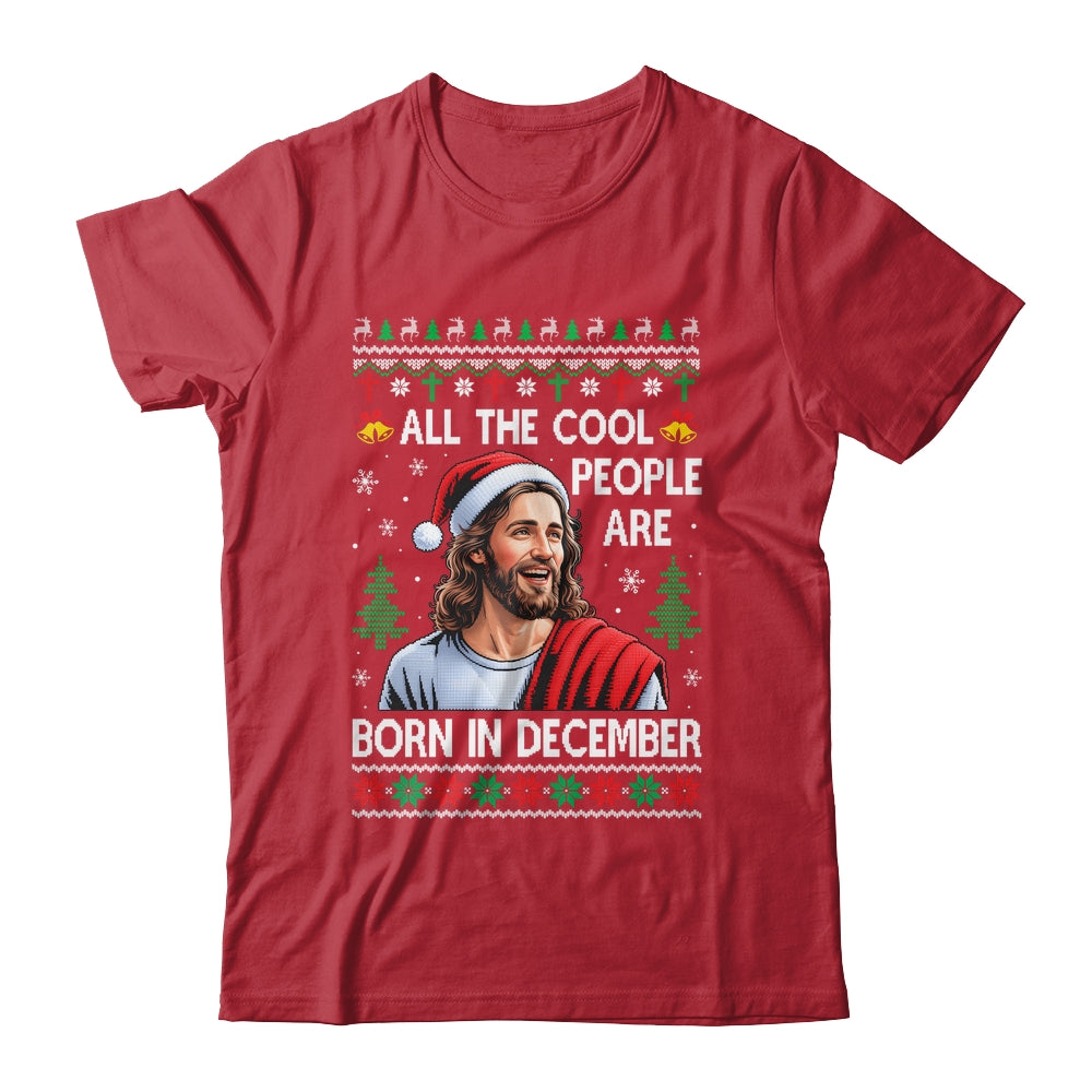 Cool People Are Born In December Christian Christmas Bday Shirt & Sweatshirt | siriusteestore