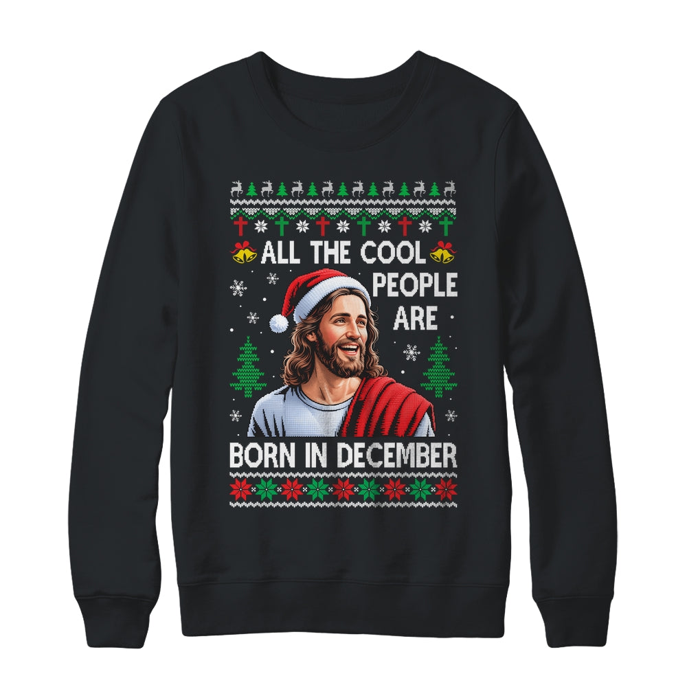 Cool People Are Born In December Christian Christmas Bday Shirt & Sweatshirt | siriusteestore