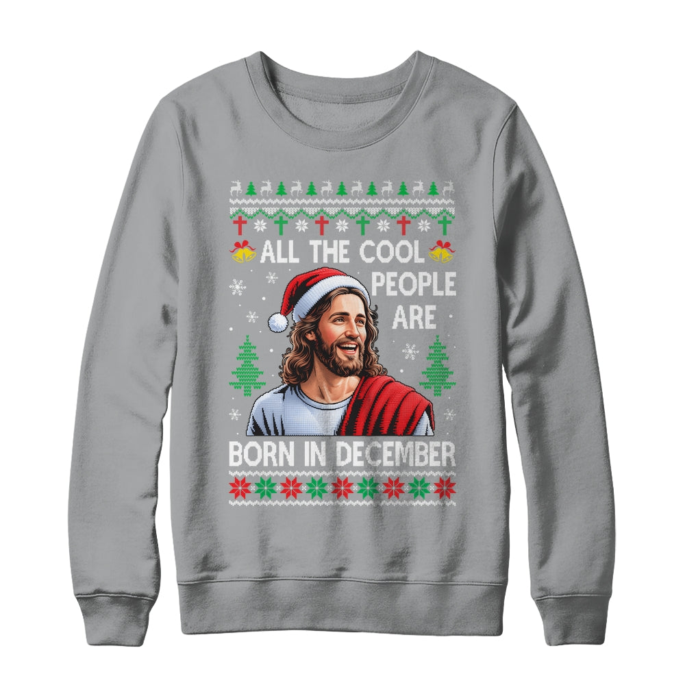 Cool People Are Born In December Christian Christmas Bday Shirt & Sweatshirt | siriusteestore