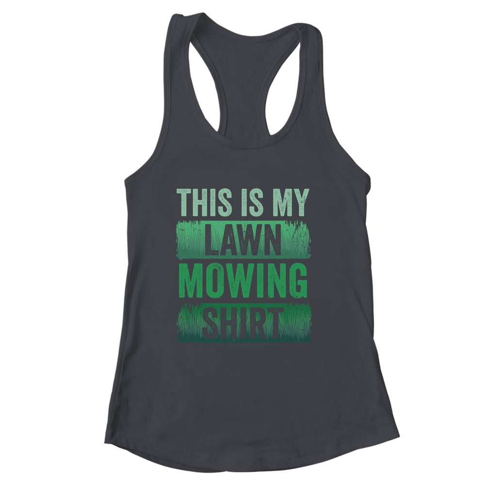Cool This Is My Lawn Mowing Lawn Mower Men Women Gardening Shirt & Tank Top | siriusteestore