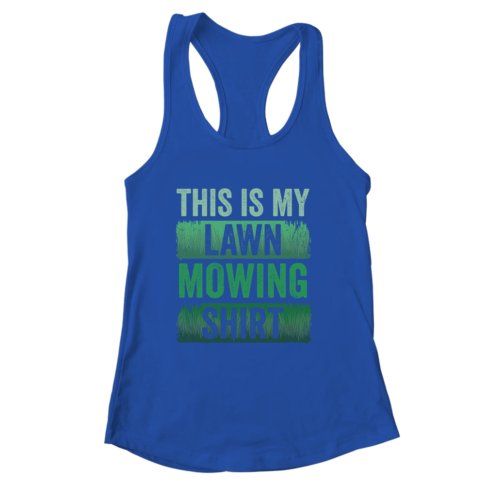 Cool This Is My Lawn Mowing Lawn Mower Men Women Gardening Shirt & Tank Top | siriusteestore