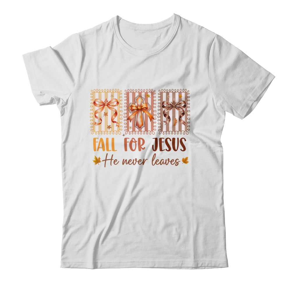 Coquette Bow Cross Fall For Jesus He Never Leaves Christian Shirt & Sweatshirt | siriusteestore