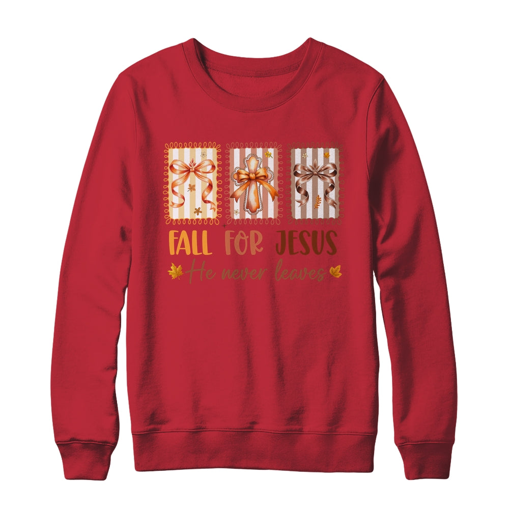 Coquette Bow Cross Fall For Jesus He Never Leaves Christian Shirt & Sweatshirt | siriusteestore