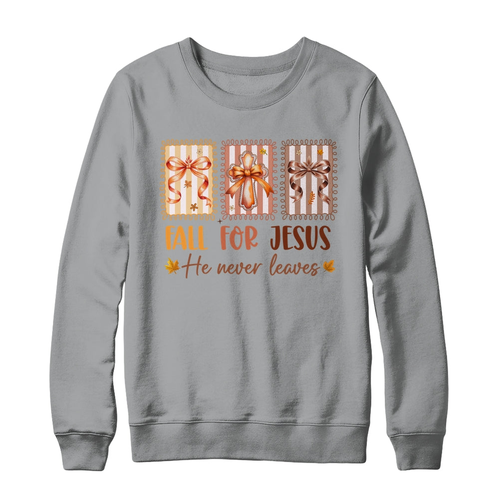 Coquette Bow Cross Fall For Jesus He Never Leaves Christian Shirt & Sweatshirt | siriusteestore