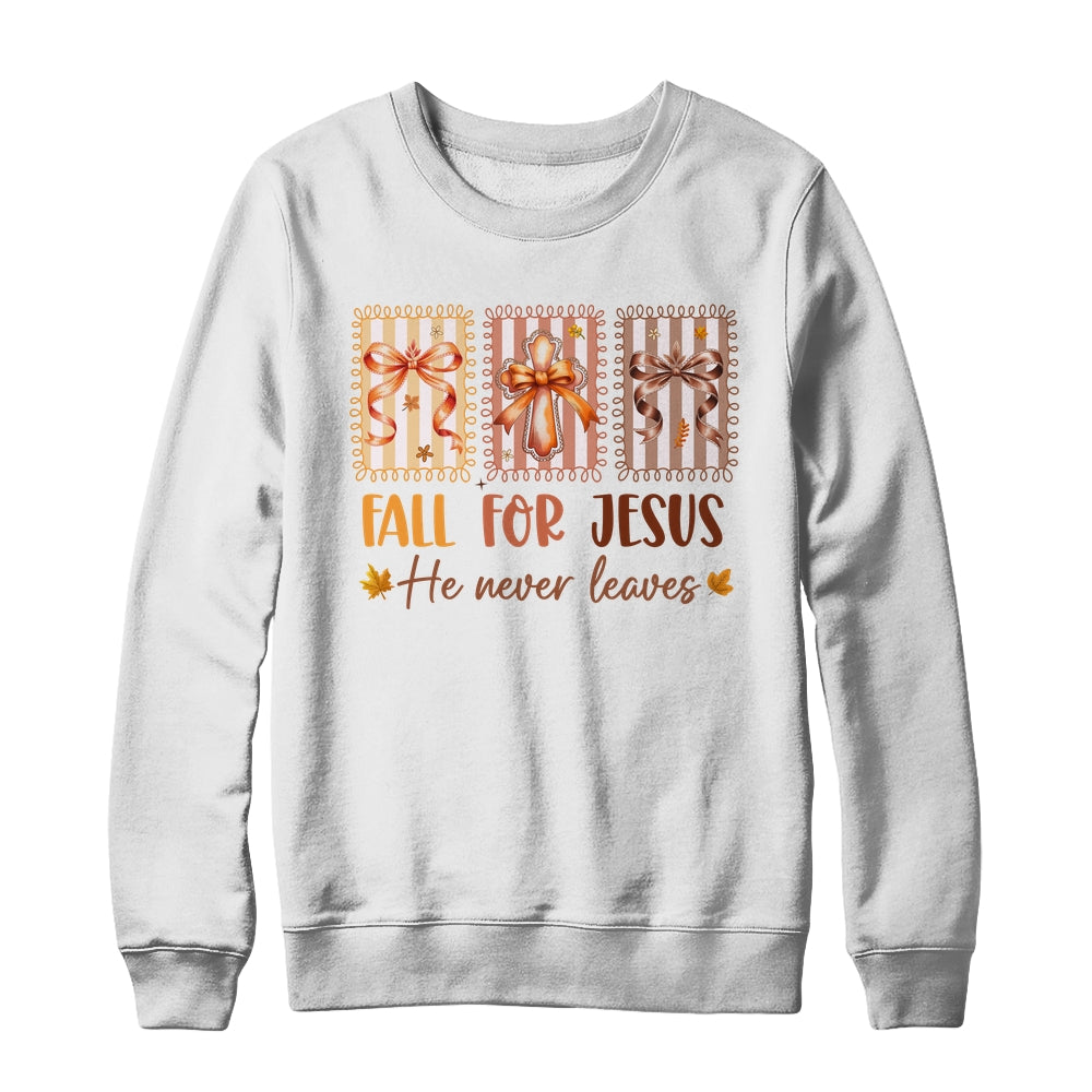Coquette Bow Cross Fall For Jesus He Never Leaves Christian Shirt & Sweatshirt | siriusteestore