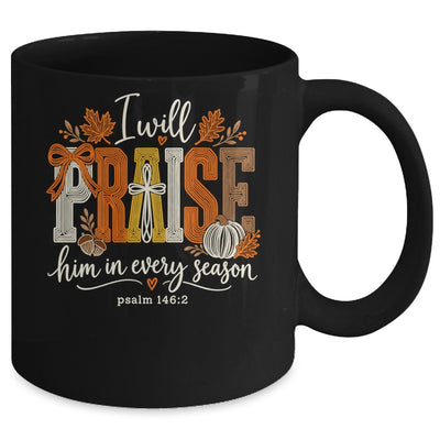 Coquette I Will Praise Him In Every Season Fall Christian Mug | siriusteestore