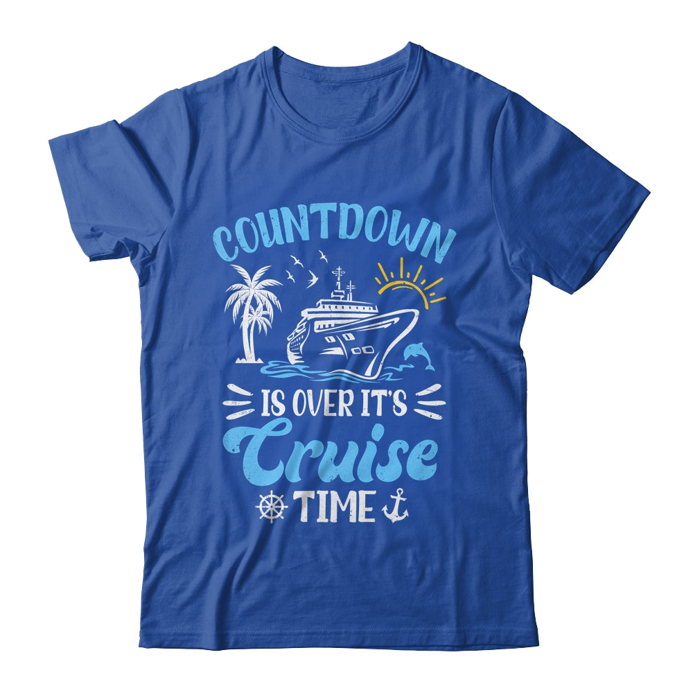 Countdown Is Over It's Cruise Time Family Vacation Cruising Shirt & Tank Top | siriusteestore