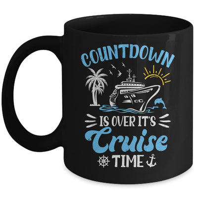 Countdown Is Over It's Cruise Time Family Vacation Cruising Mug | siriusteestore