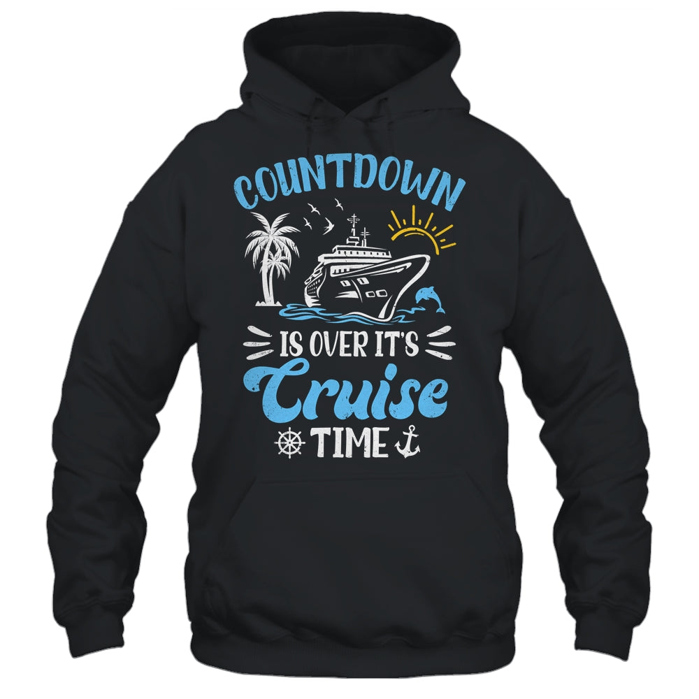 Countdown Is Over It's Cruise Time Family Vacation Cruising Shirt & Tank Top | siriusteestore