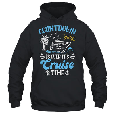 Countdown Is Over It's Cruise Time Family Vacation Cruising Shirt & Tank Top | siriusteestore