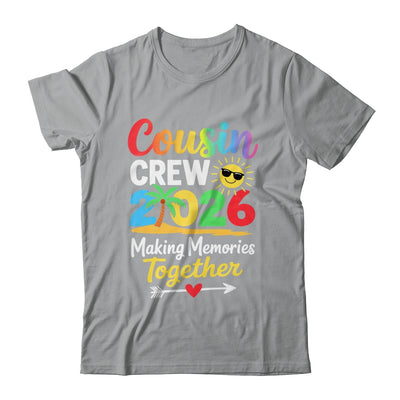 Cousin Crew 2026 Making Memories Family Matching Vacation Shirt & Tank Top | siriusteestore