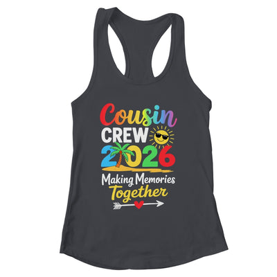 Cousin Crew 2026 Making Memories Family Matching Vacation Shirt & Tank Top | siriusteestore