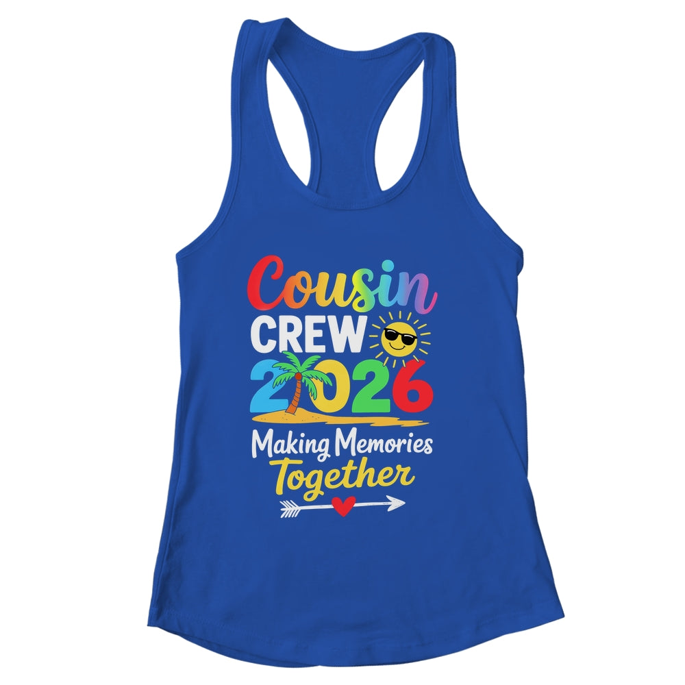 Cousin Crew 2026 Making Memories Family Matching Vacation Shirt & Tank Top | siriusteestore