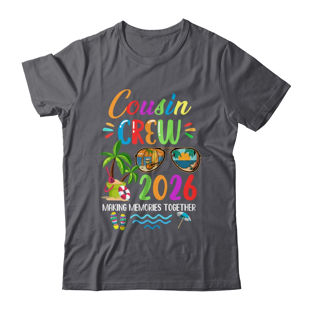 Cousin Crew 2026 Matching Family Reunion Making Memories Shirt & Tank Top | siriusteestore