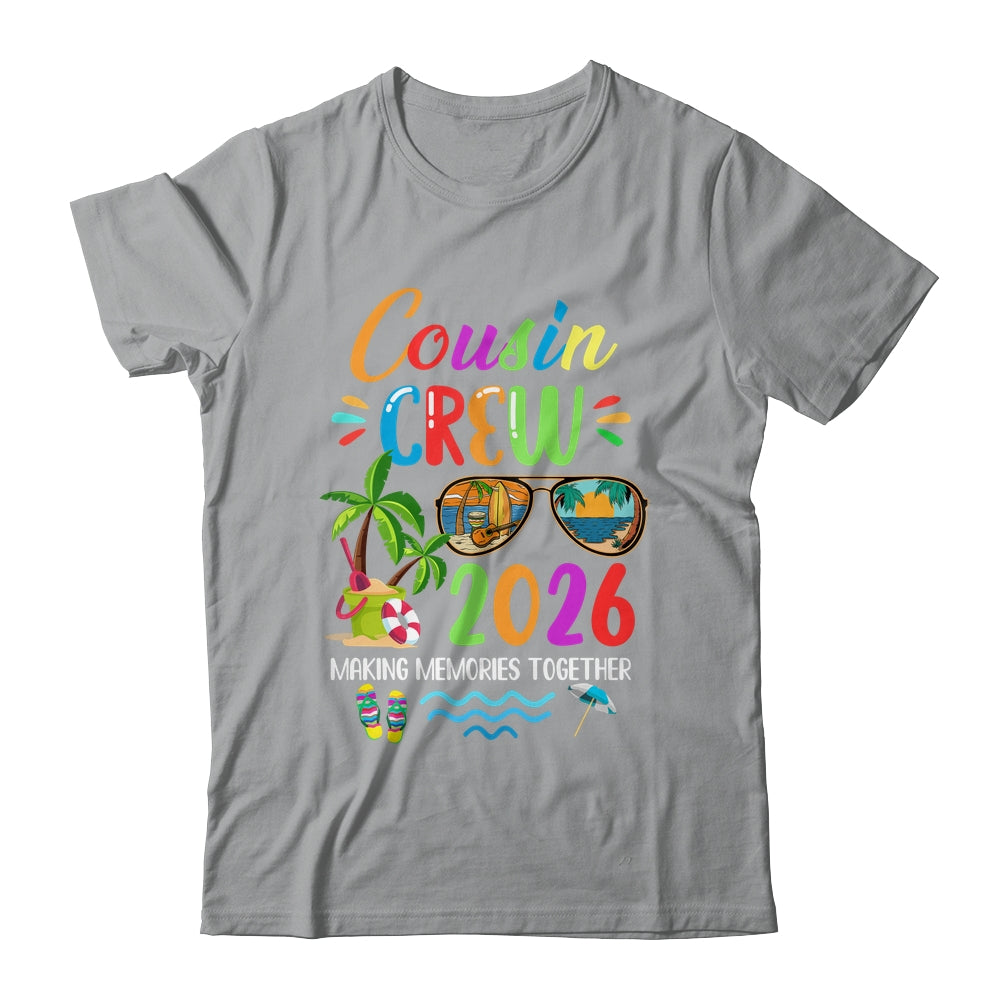 Cousin Crew 2026 Matching Family Reunion Making Memories Shirt & Tank Top | siriusteestore