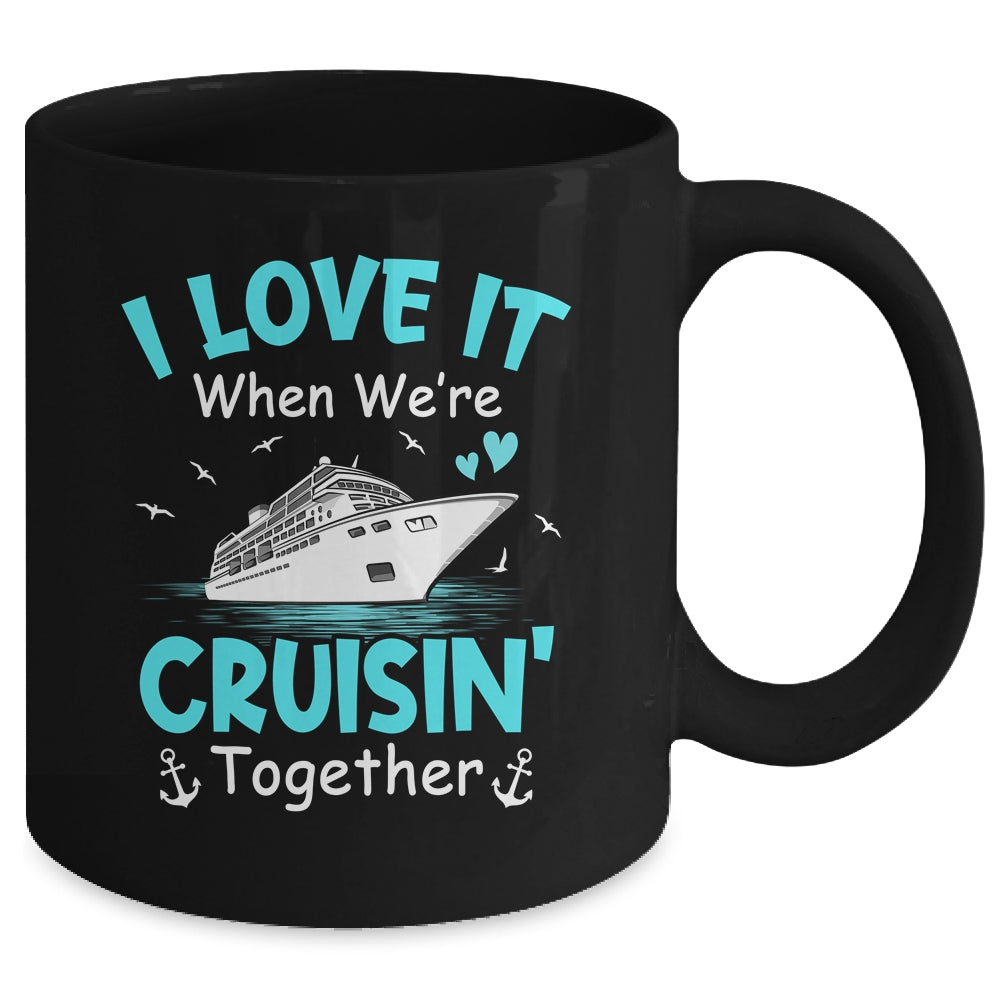 Cousin Cruise I Love It When We're Cruisin' Together Mug | siriusteestore