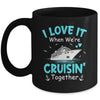 Cousin Cruise I Love It When We're Cruisin' Together Mug | siriusteestore
