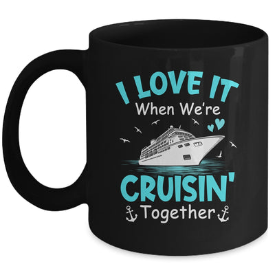 Cousin Cruise I Love It When We're Cruisin' Together Mug | siriusteestore