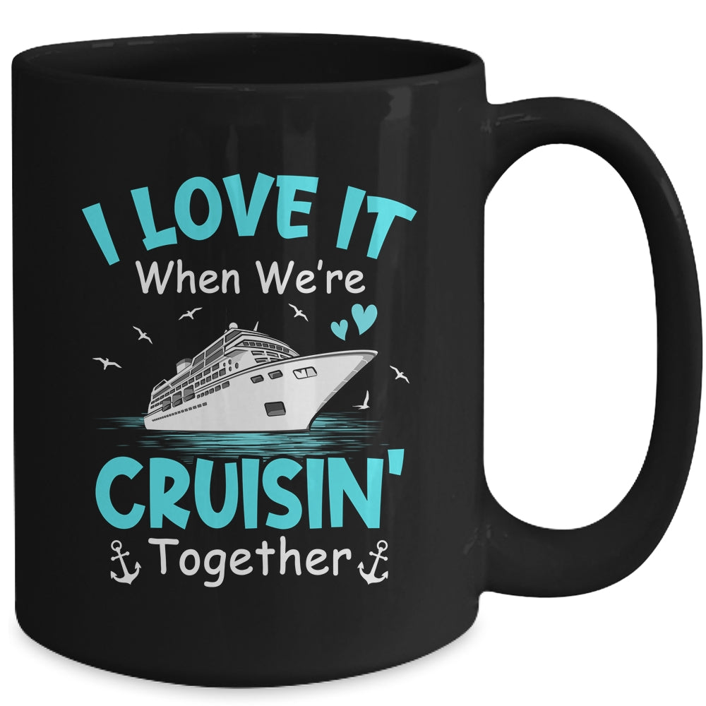 Cousin Cruise I Love It When We're Cruisin' Together Mug | siriusteestore
