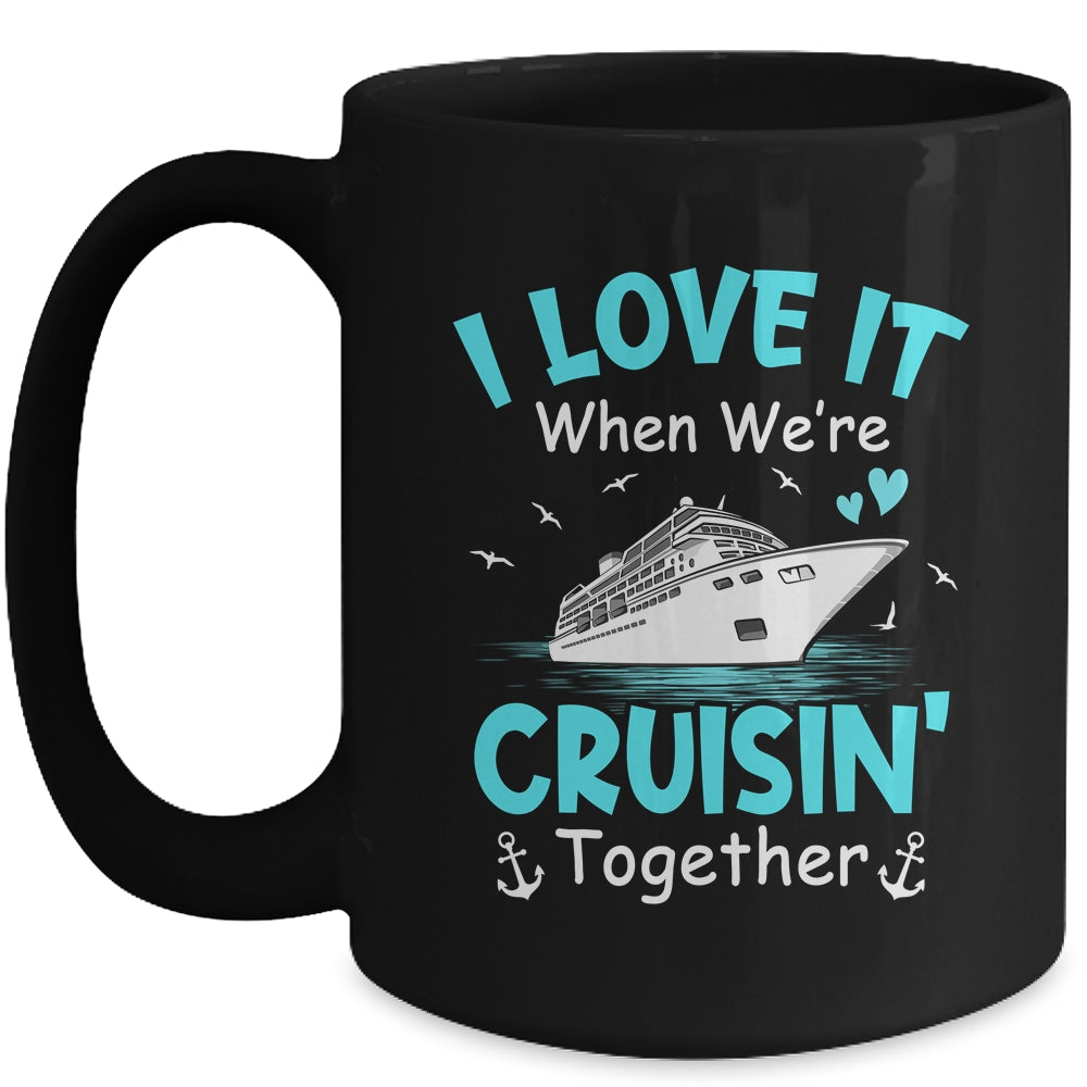 Cousin Cruise I Love It When We're Cruisin' Together Mug | siriusteestore