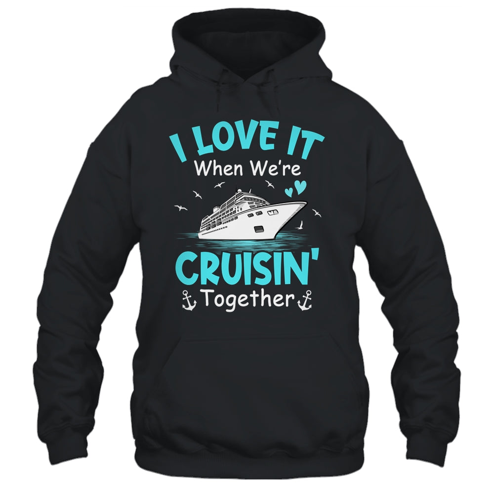 Cousin Cruise I Love It When We're Cruisin' Together Shirt & Tank Top | siriusteestore