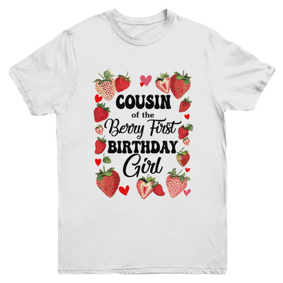Cousin Of The Berry First Birthday Girl Sweet Strawberry Youth Shirt | siriusteestore