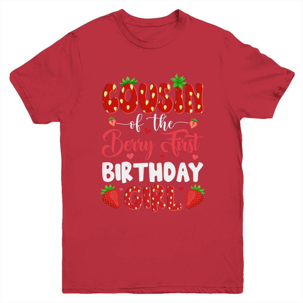 Cousin Of The Berry First Birthday Of Girl Strawberry Youth Shirt | siriusteestore