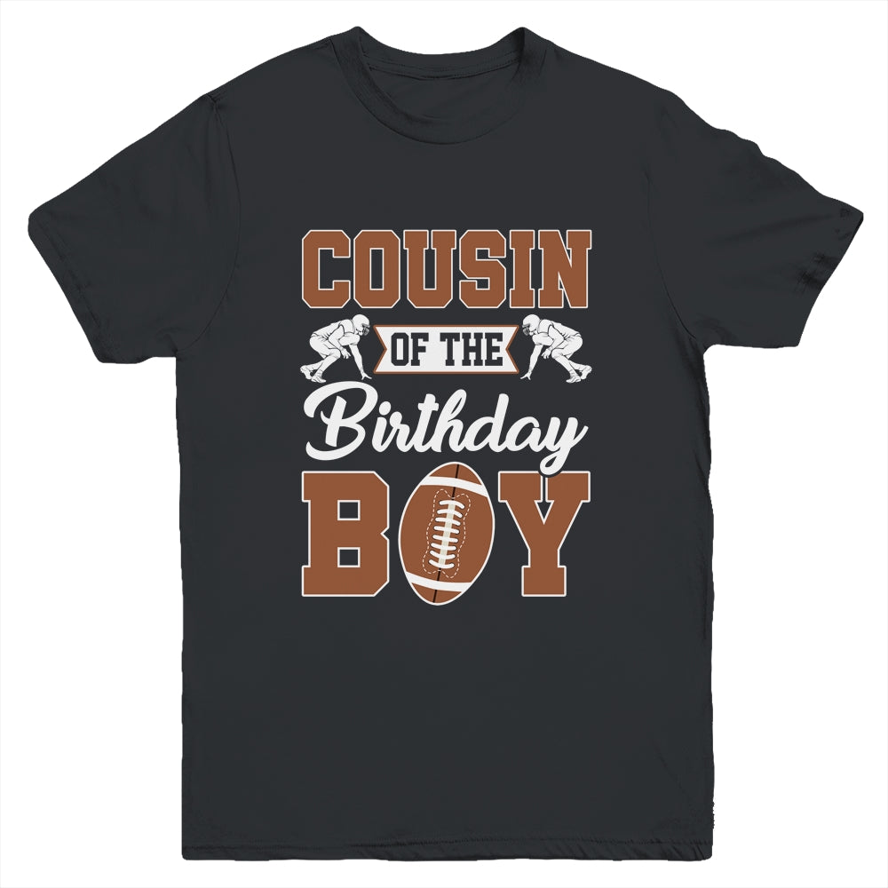 Cousin Of The Birthday Boy Football Party Family Matching Youth Shirt | siriusteestore