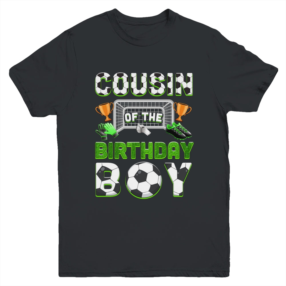 Cousin Of The Birthday Boy Soccer Family Matching Party Youth Shirt | siriusteestore