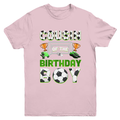 Cousin Of The Birthday Boy Soccer Family Matching Party Youth Shirt | siriusteestore
