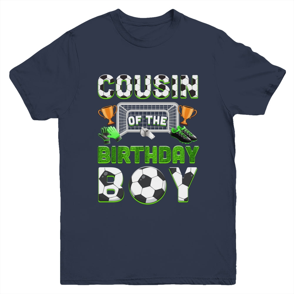 Cousin Of The Birthday Boy Soccer Family Matching Party Youth Shirt | siriusteestore