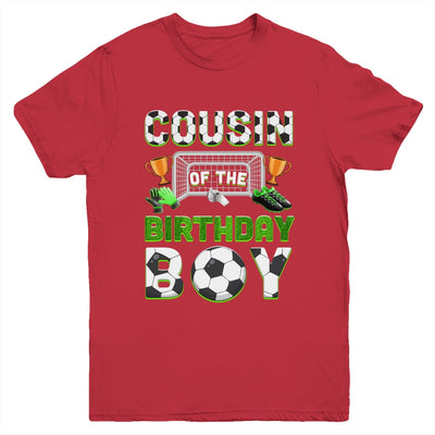 Cousin Of The Birthday Boy Soccer Family Matching Party Youth Shirt | siriusteestore